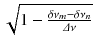 
$$\sqrt{1 - \frac{\delta \nu _{m } -\delta \nu _{n } } {\varDelta \nu }}$$
