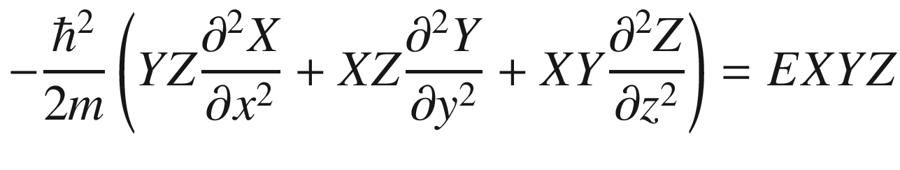 $$ - \frac{{\hbar^{2} }}{2m}\left( {YZ\frac{{\partial^{2} X}}{{\partial x^{2} }} + XZ\frac{{\partial^{2} Y}}{{\partial y^{2} }} + XY\frac{{\partial^{2} Z}}{{\partial z^{2} }}} \right) = EXYZ $$