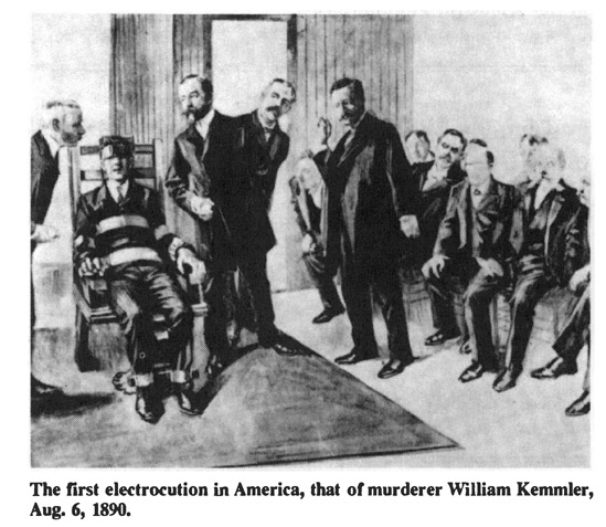 The first electrocution in America, that of murderer William Kemmler, Aug. 6, 1890.