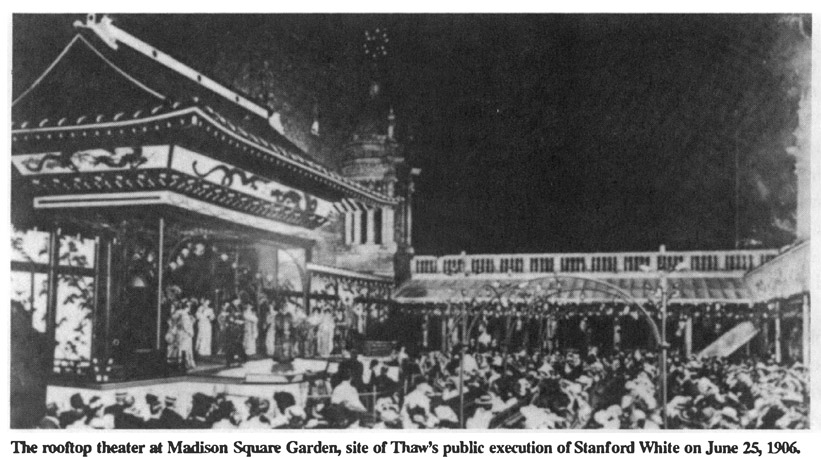 The rooftop theater at Madison Square Garden, site of Thaw’s public execution of Stanford White on June 25, 1906.