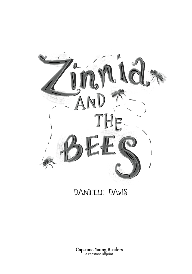 Zinnia and the Bees by Danielle Davis