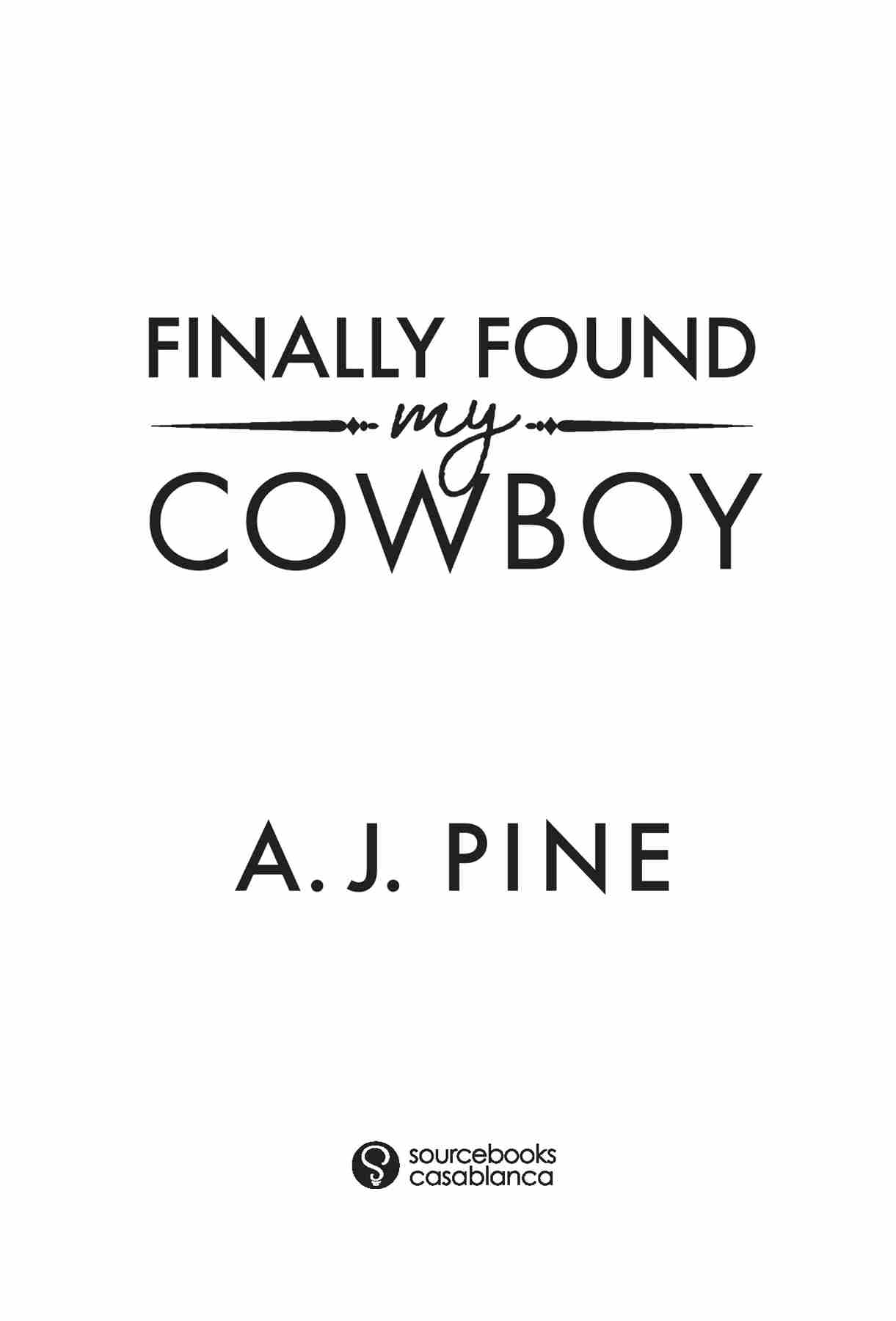 Title page for Finally Found My Cowboy, by A. J. Pine, published by Sourcebooks Casablanca.