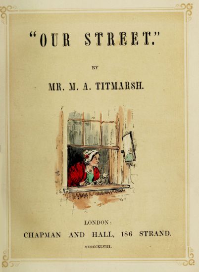 “OUR STREET.” BY MR. M. A. TITMARSH.