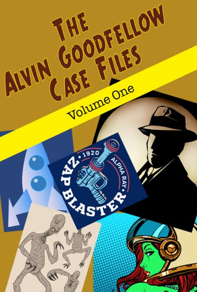 Cover for The Alvin Goodfellow Case Files