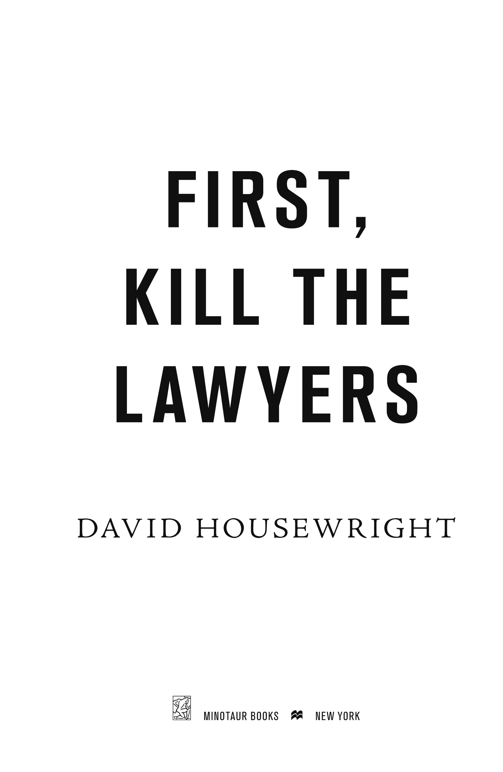 First, Kill the Lawyers by David Housewright