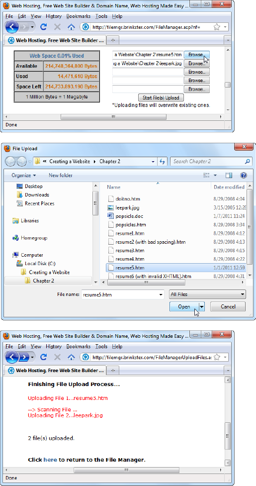 Every web host’s site looks a little different, but many feature a file-upload page that’s a stack of text boxes. They all work the same way: First you click the Browse button (top), which brings you to an Open File dialog box (middle). Browse to the file you want, select it, and click Open. If you have several files to upload at once, repeat this process using different text boxes. When you’ve chosen all the files you want (or just run out of text boxes), click Start File Upload, and then wait until the files are copied and you get a confirmation message (bottom).