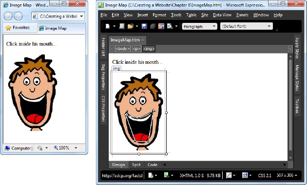 Left: An ordinary picture, courtesy of the <img> element.Right: An irregularly shaped region inside the mouth becomes a hotspot—a clickable region that takes visitors to another page. In this example, you can see the hotspot because it’s being edited in Expression Web. Ordinarily, visitors can’t see hotspots when they look at a picture in a web browser.