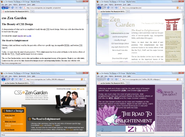 One page, dozens of different looks. The website www.csszengarden.com shows you how you can thoroughly reformat and reorganize an ordinary page (top left) just by switching the style sheet it uses. Best of all, the site lets you download the HTML and dozens of sample style sheets for this page so you can see the power of style sheets for yourself.