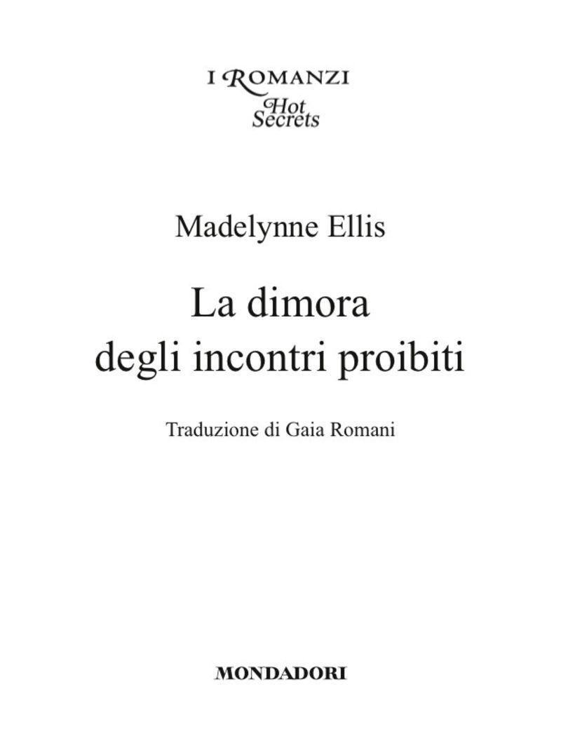 Frontespizio. «La dimora degli incontri proibiti (Romanzi Hot Secrets)» di Madelynne Ellis