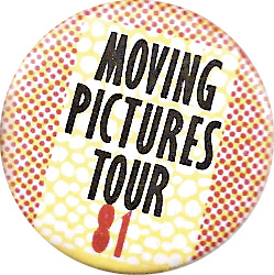 A pinback button that reads 'Moving Pictures Tour. '81.'