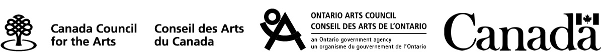 Logo: Canada Council for the Arts. Logo: Ontario Arts Council. Logo: Office of the Government of Canada.