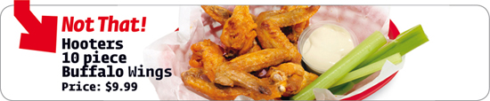 Hooters 10 piece Buffalo Wings Price: $9.99