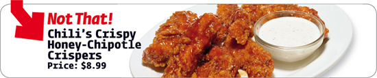 Chili’s Crispy Honey-Chipotle Crispers Price: $8.99