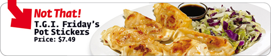 T.G.I. Friday’s Pot Stickers Price: $7.49