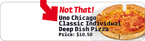 Uno Chicago Classic Individual Deep Dish Pizza Price: $10.50