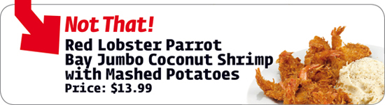 Red Lobster Parrot Bay Jumbo Coconut Shrimp with Mashed Potatoes Price: $13.99