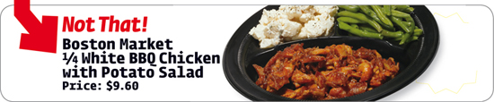 Boston Market ¼ White BBQ Chicken with Potato Salad Price: $9.60