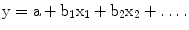 
$$ \mathrm{y}=\mathrm{a}+{\mathrm{b}}_1{\mathrm{x}}_1+{\mathrm{b}}_2{\mathrm{x}}_2+\dots . $$
