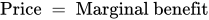 Price equals Marginal benefit