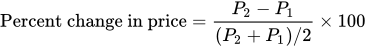 Percent change in price equals cap p sub two minus cap p sub one divided by left parenthesis cap p sub two plus cap p sub one right parenthesis solidus two multiplication 100