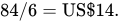 84 solidus six equals US dollar 14 full stop