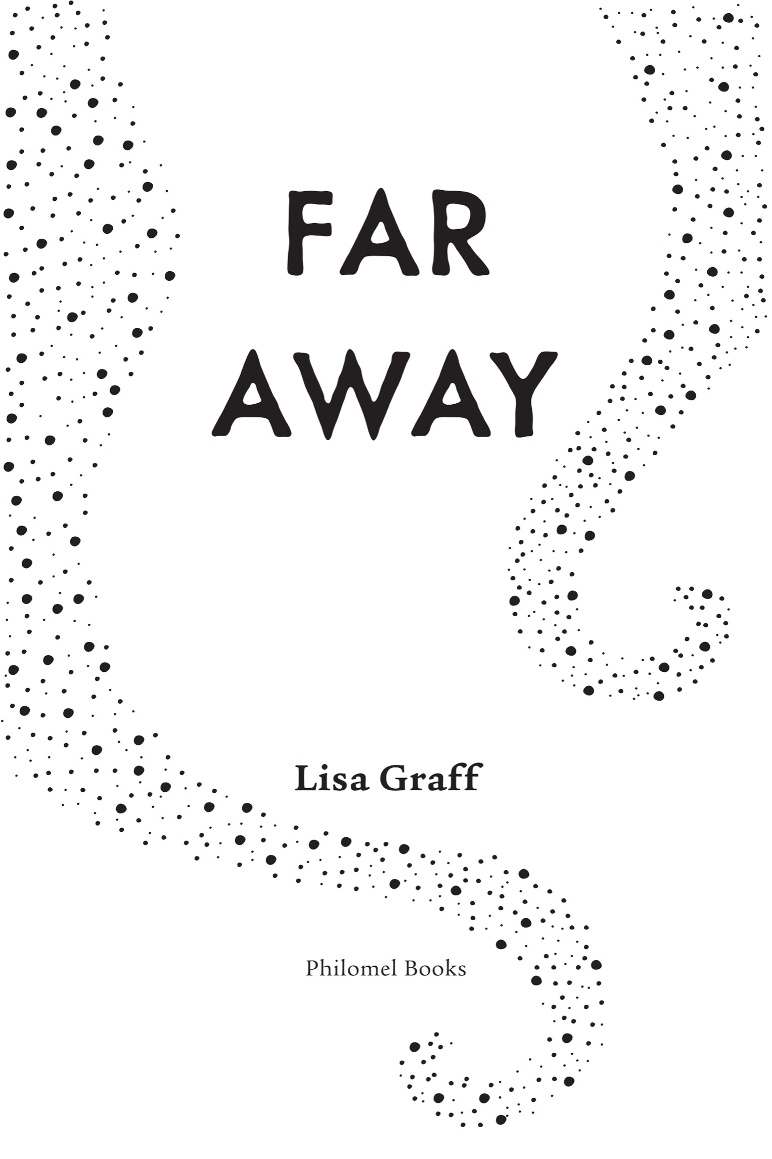 Book title, Far Away, author, Lisa Graff, imprint, Philomel Books