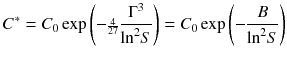 
$$ C^*={C}_0 \exp \left(-{\scriptscriptstyle \frac{4}{27}}\frac{\Gamma^3}{{ \ln}^2S}\right)={C}_0 \exp \left(-\frac{B}{{ \ln}^2S}\right) $$
