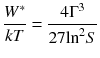 
$$ \frac{W^*}{kT}=\frac{4{\Gamma}^3}{27{ \ln}^2S} $$
