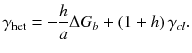 
$$ {\gamma}_{\mathrm{het}}=-\frac{h}{a}\Delta {G}_b+\left(1+h\right){\gamma}_{cl} . $$
