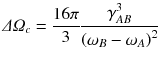 
$$\displaystyle{ \varDelta \varOmega _{c} = \frac{16\pi } {3} \frac{\gamma _{AB}^{3}} {\left (\omega _{B} -\omega _{A}\right )^{2}} }$$
