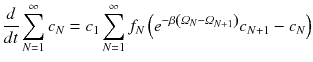 
$$\displaystyle{ \frac{d} {dt}\sum _{N=1}^{\infty }c_{ N} = c_{1}\sum _{N=1}^{\infty }f_{ N}\left (e^{-\beta \left (\varOmega _{N}-\varOmega _{N+1}\right )}c_{ N+1} - c_{N}\right )}$$
