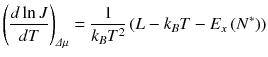 
$$\displaystyle{\left (\frac{d\ln J} {dT}\right )_{\varDelta \mu } = \frac{1} {k_{B}T^{2}}\left (L - k_{B}T - E_{x}\left (N^{{\ast}}\right )\right )}$$
