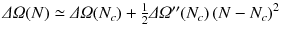 
$$\varDelta \varOmega (N) \simeq \varDelta \varOmega (N_{c}) + \frac{1} {2}\varDelta \varOmega ^{{\prime\prime}}(N_{ c})\left (N - N_{c}\right )^{2}$$
