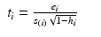 
$$\displaystyle\begin{array}{rcl} t_{i} = \frac{e_{i}} {s_{(i)}\sqrt{1 - h_{i}}}& &{}\end{array}$$
