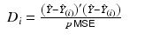 
$$\displaystyle\begin{array}{rcl} D_{i} = \frac{\left (\hat{Y } -\hat{ Y }_{(i)}\right )'\left (\hat{Y } -\hat{ Y }_{(i)}\right )} {p\,\mathsf{MSE}_{\mathrm{}}} & &{}\end{array}$$
