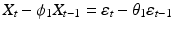 
$$ X_{t} -\phi _{1}X_{t-1} =\varepsilon _{t} -\theta _{1}\varepsilon _{t-1} $$
