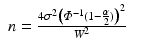 
$$\displaystyle\begin{array}{rcl} n = \frac{4\sigma ^{2}\big(\varPhi ^{-1}(1 - \frac{\alpha } {2})\big)^{2}} {W^{2}} & &{}\end{array}$$
