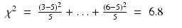 
$$\displaystyle\begin{array}{rcl} \chi ^{2}\ =\ \frac{(3 - 5)^{2}} {5} +\ldots +\frac{(6 - 5)^{2}} {5} \ =\ 6.8& & {}\\ \end{array}$$
