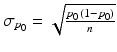 
$$\sigma _{p_{0}} = \sqrt{\frac{p_{0 } \,(1 - p_{0 } )} {n}}$$
