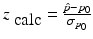 
$$z_{\mbox{ calc}} = \frac{\hat{p} - p_{0}} {\sigma _{p_{0}}}$$
