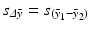 
$$s_{\varDelta \bar{y}} = s_{(\bar{y}_{1}-\bar{y}_{2})}$$
