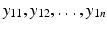 
$$y_{11},y_{12},\ldots,y_{1n}$$
