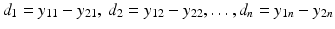 
$$d_{1} = y_{11} - y_{21},\ d_{2} = y_{12} - y_{22},\ldots,d_{n} = y_{1n} - y_{2n}$$
