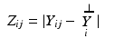 
$$\displaystyle\begin{array}{rcl} Z_{ij} = \vert Y _{ij} -\mathop{Y }\limits ^{\mbox{ $\boldsymbol{ \perp }$}}_{i}\vert & &{}\end{array}$$
