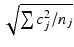 
$$\sqrt{\sum c_{j }^{2 }/n_{j}}$$
