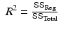 
$$\displaystyle\begin{array}{rcl} R^{2} = \frac{\mathsf{SS}_{\mathrm{Reg}}} {\mathsf{SS}_{\mathrm{Total}}}& &{}\end{array}$$
