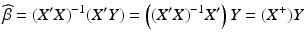 
$$\displaystyle{ \widehat{\beta }= (X'X)^{-1}(X'Y ) = \left ((X'X)^{-1}X'\right )Y = (X^{+})Y }$$
