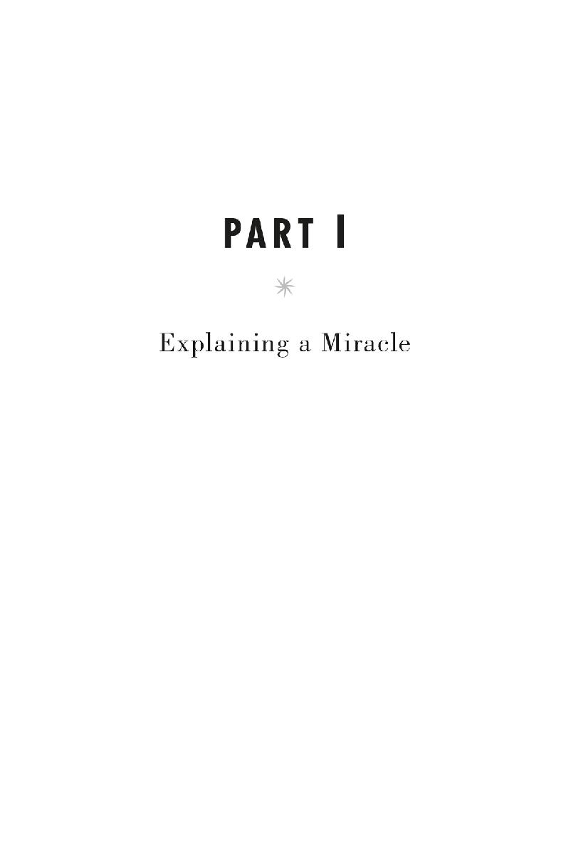 Part I: Explaining a Miracle