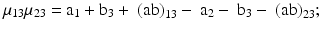 
$${{\mu }_{\text{13}}}{{\mu }_{\text{23}}}={{\text{a}}_{\text{1}}}+{{\text{b}}_{\text{3}}}+\text{ (ab}{{\text{)}}_{\text{13}}}-\text{ }{{\text{a}}_{\text{2}}}-\text{ }{{\text{b}}_{\text{3}}}-\text{ (ab}{{\text{)}}_{\text{23}}};$$
