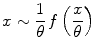 
$$\displaystyle{x \sim \frac{1} {\theta }\,f\left (\frac{x} {\theta }\right )}$$
